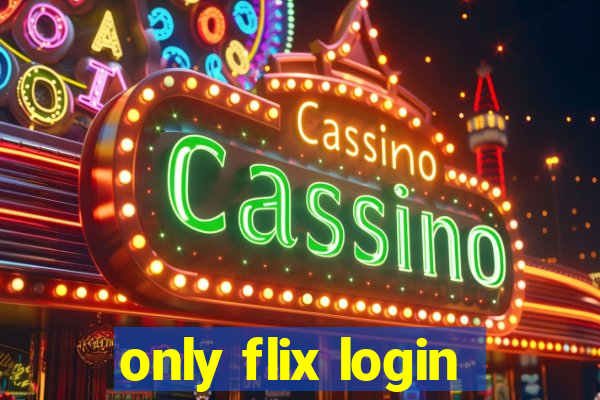 only flix login